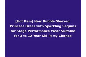 [Hot Item] New Bubble Sleeved Princess Dress with Sparkling Sequins for Stage Performance Wear Suitable for 3 to 12 Year Kid Party Clothes