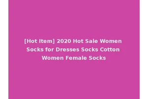 [Hot Item] 2020 Hot Sale Women Socks for Dresses Socks Cotton Women Female Socks