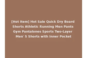 [Hot Item] Hot Sale Quick Dry Board Shorts Athletic Running Men Pants Gym Pantalones Sports Two-Layer Men′ S Shorts with Inner Pocket