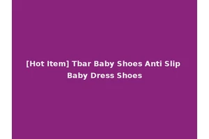 [Hot Item] Tbar Baby Shoes Anti Slip Baby Dress Shoes
