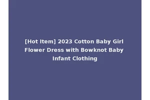 [Hot Item] 2023 Cotton Baby Girl Flower Dress with Bowknot Baby Infant Clothing