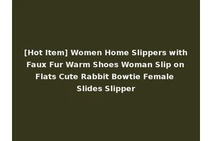 [Hot Item] Women Home Slippers with Faux Fur Warm Shoes Woman Slip on Flats Cute Rabbit Bowtie Female Slides Slipper