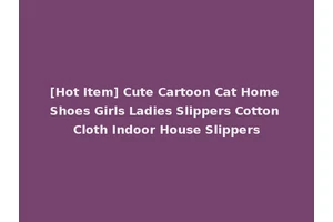 [Hot Item] Cute Cartoon Cat Home Shoes Girls Ladies Slippers Cotton Cloth Indoor House Slippers