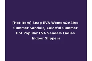 [Hot Item] Snap EVA Women's Summer Sandals, Colorful Summer Hot Popular EVA Sandals Ladies Indoor Slippers