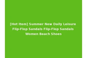 [Hot Item] Summer New Daily Leisure Flip-Flop Sandals Flip-Flop Sandals Women Beach Shoes