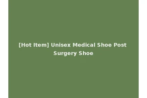 [Hot Item] Unisex Medical Shoe Post Surgery Shoe
