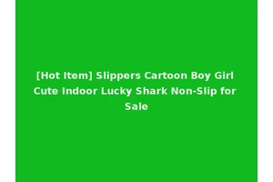 [Hot Item] Slippers Cartoon Boy Girl Cute Indoor Lucky Shark Non-Slip for Sale
