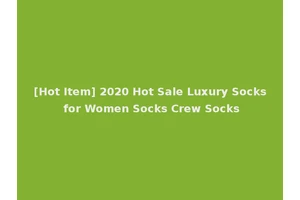 [Hot Item] 2020 Hot Sale Luxury Socks for Women Socks Crew Socks