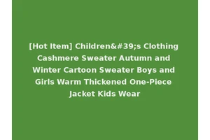 [Hot Item] Children's Clothing Cashmere Sweater Autumn and Winter Cartoon Sweater Boys and Girls Warm Thickened One-Piece Jacket Kids Wear