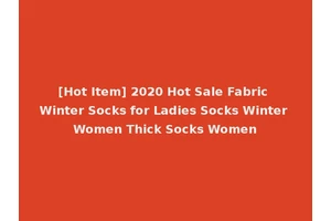 [Hot Item] 2020 Hot Sale Fabric Winter Socks for Ladies Socks Winter Women Thick Socks Women