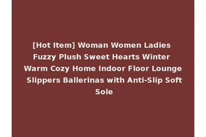 [Hot Item] Woman Women Ladies Fuzzy Plush Sweet Hearts Winter Warm Cozy Home Indoor Floor Lounge Slippers Ballerinas with Anti-Slip Soft Sole