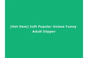[Hot Item] Soft Popular Unisex Funny Adult Slipper