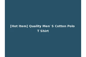 [Hot Item] Quality Men′ S Cotton Polo T Shirt