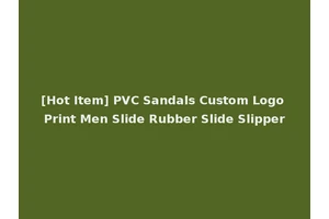 [Hot Item] PVC Sandals Custom Logo Print Men Slide Rubber Slide Slipper