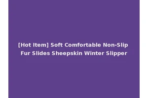 [Hot Item] Soft Comfortable Non-Slip Fur Slides Sheepskin Winter Slipper