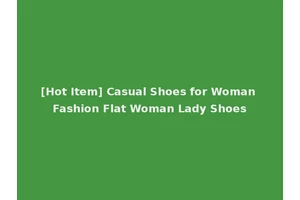 [Hot Item] Casual Shoes for Woman Fashion Flat Woman Lady Shoes