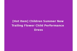 [Hot Item] Children Summer New Trailing Flower Child Performance Dress