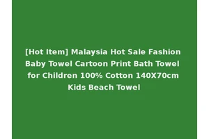 [Hot Item] Malaysia Hot Sale Fashion Baby Towel Cartoon Print Bath Towel for Children 100% Cotton 140X70cm Kids Beach Towel