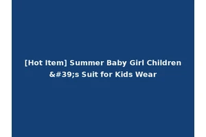 [Hot Item] Summer Baby Girl Children's Suit for Kids Wear