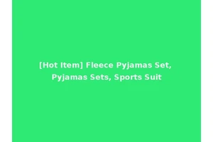 [Hot Item] Fleece Pyjamas Set, Pyjamas Sets, Sports Suit