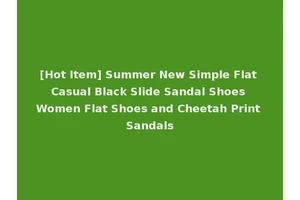 [Hot Item] Summer New Simple Flat Casual Black Slide Sandal Shoes Women Flat Shoes and Cheetah Print Sandals