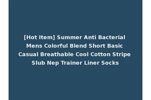 [Hot Item] Summer Anti Bacterial Mens Colorful Blend Short Basic Casual Breathable Cool Cotton Stripe Slub Nep Trainer Liner Socks