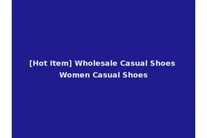 [Hot Item] Wholesale Casual Shoes Women Casual Shoes