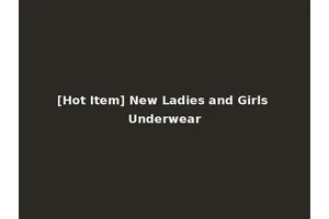 [Hot Item] New Ladies and Girls Underwear