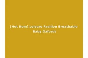 [Hot Item] Leisure Fashion Breathable Baby Oxfords