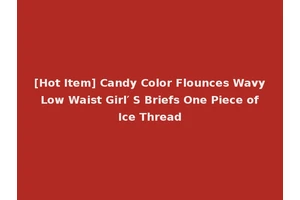 [Hot Item] Candy Color Flounces Wavy Low Waist Girl′ S Briefs One Piece of Ice Thread