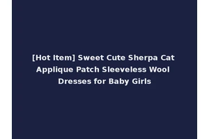 [Hot Item] Sweet Cute Sherpa Cat Applique Patch Sleeveless Wool Dresses for Baby Girls