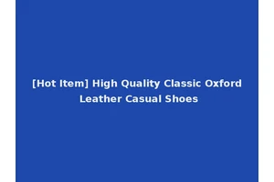 [Hot Item] High Quality Classic Oxford Leather Casual Shoes