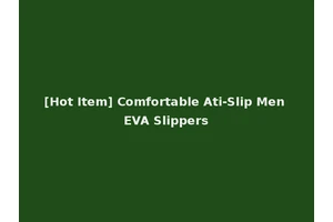 [Hot Item] Comfortable Ati-Slip Men EVA Slippers