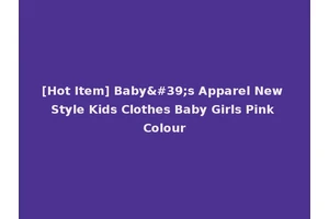 [Hot Item] Baby's Apparel New Style Kids Clothes Baby Girls Pink Colour