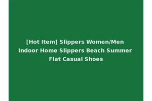 [Hot Item] Slippers Women/Men Indoor Home Slippers Beach Summer Flat Casual Shoes