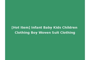 [Hot Item] Infant Baby Kids Children Clothing Boy Woven Suit Clothing