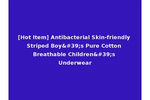 [Hot Item] Antibacterial Skin-friendly Striped Boy's Pure Cotton Breathable Children's Underwear