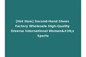 [Hot Item] Second-Hand Shoes Factory Wholesale High-Quality Diverse International Women's Sports