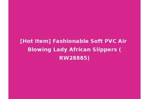 [Hot Item] Fashionable Soft PVC Air Blowing Lady African Slippers (RW28885)