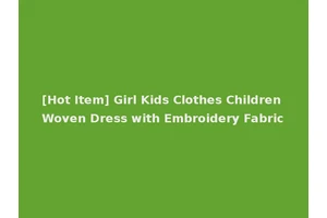 [Hot Item] Girl Kids Clothes Children Woven Dress with Embroidery Fabric