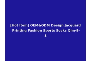 [Hot Item] OEM&ODM Design Jacquard Printing Fashion Sports Socks Qlm-8-8