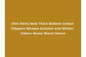 [Hot Item] New Thick Bottom Cotton Slippers Woman Autumn and Winter Indoor Home Warm Shoes