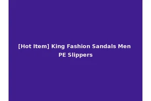 [Hot Item] King Fashion Sandals Men PE Slippers