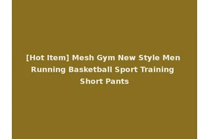 [Hot Item] Mesh Gym New Style Men Running Basketball Sport Training Short Pants