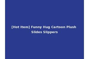 [Hot Item] Funny Hug Cartoon Plush Slides Slippers