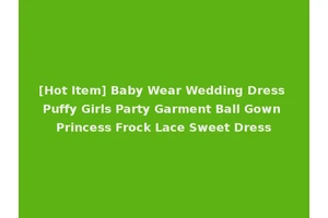 [Hot Item] Baby Wear Wedding Dress Puffy Girls Party Garment Ball Gown Princess Frock Lace Sweet Dress