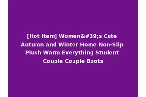 [Hot Item] Women's Cute Autumn and Winter Home Non-Slip Plush Warm Everything Student Couple Couple Boots