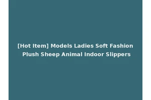 [Hot Item] Models Ladies Soft Fashion Plush Sheep Animal Indoor Slippers