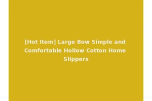 [Hot Item] Large Bow Simple and Comfortable Hollow Cotton Home Slippers