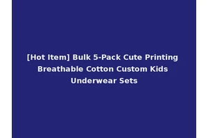 [Hot Item] Bulk 5-Pack Cute Printing Breathable Cotton Custom Kids Underwear Sets